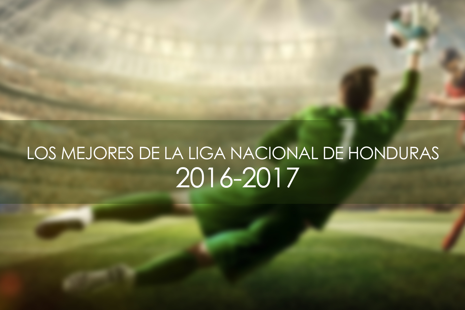 Liga Nacional de Honduras condecoró a los más destacados del 2016-2017