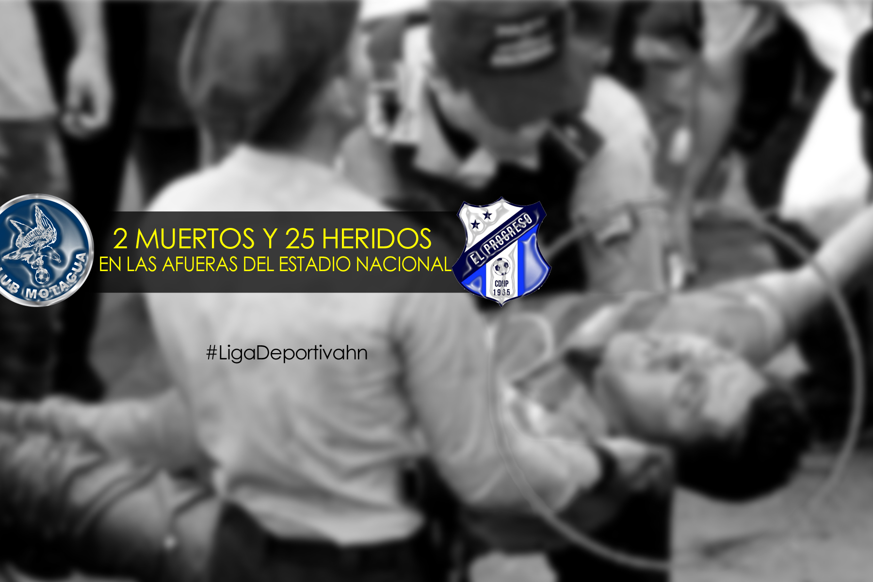 Dos muertos y 25 heridos en final Motagua – Honduras Progreso 